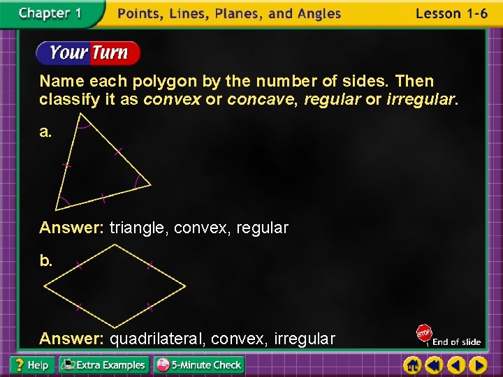 Name each polygon by the number of sides. Then classify it as convex or