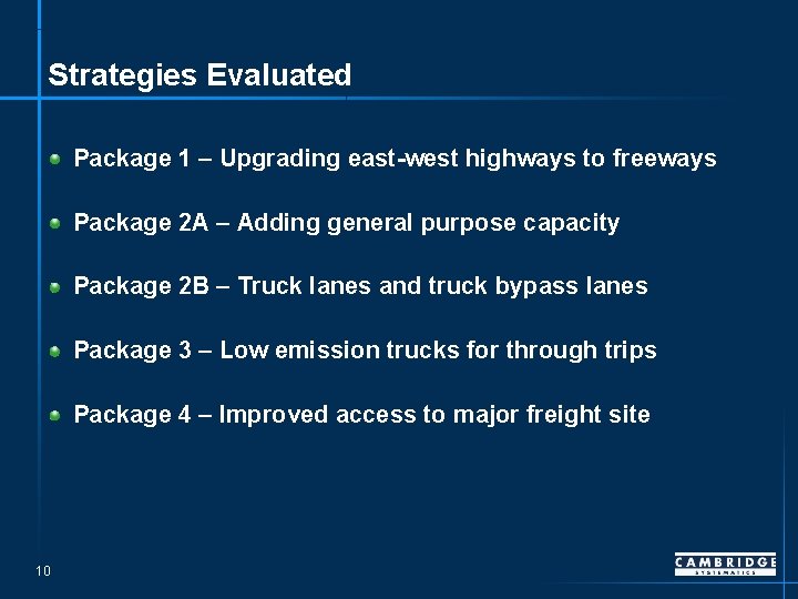 Strategies Evaluated Package 1 – Upgrading east-west highways to freeways Package 2 A –