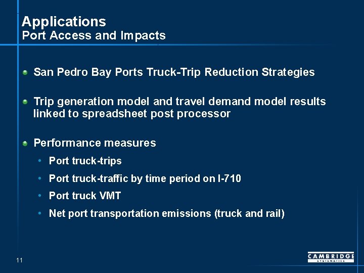 Applications Port Access and Impacts San Pedro Bay Ports Truck-Trip Reduction Strategies Trip generation