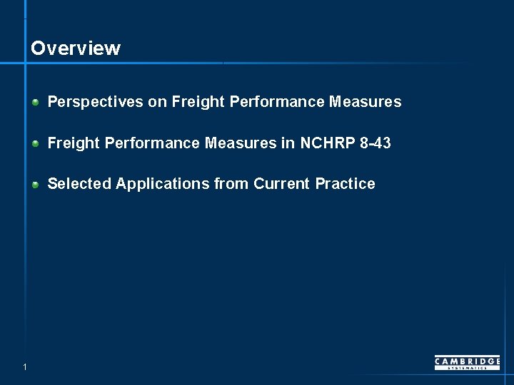 Overview Perspectives on Freight Performance Measures in NCHRP 8 -43 Selected Applications from Current