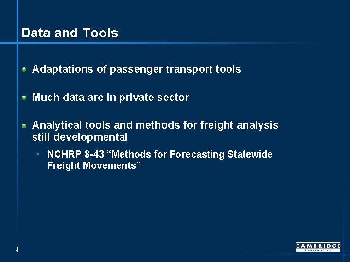 Data and Tools Adaptations of passenger transport tools Much data are in private sector