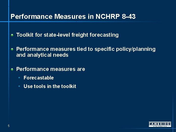 Performance Measures in NCHRP 8 -43 Toolkit for state-level freight forecasting Performance measures tied