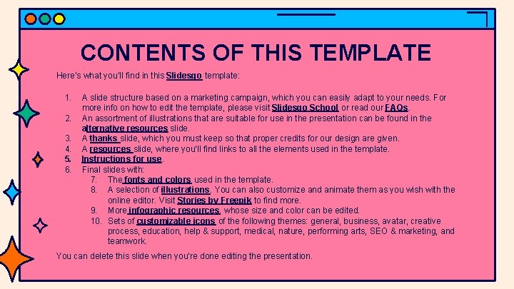 CONTENTS OF THIS TEMPLATE Here’s what you’ll find in this Slidesgo template: 1. 2.