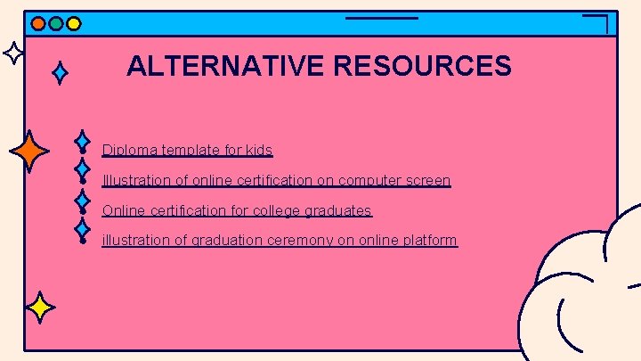 ALTERNATIVE RESOURCES ● Diploma template for kids ● Illustration of online certification on computer