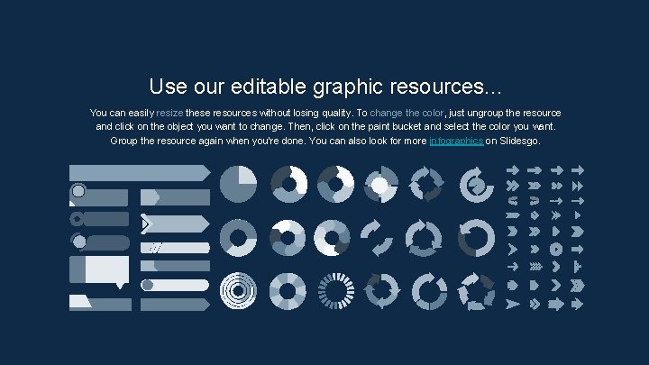 Use our editable graphic resources. . . You can easily resize these resources without