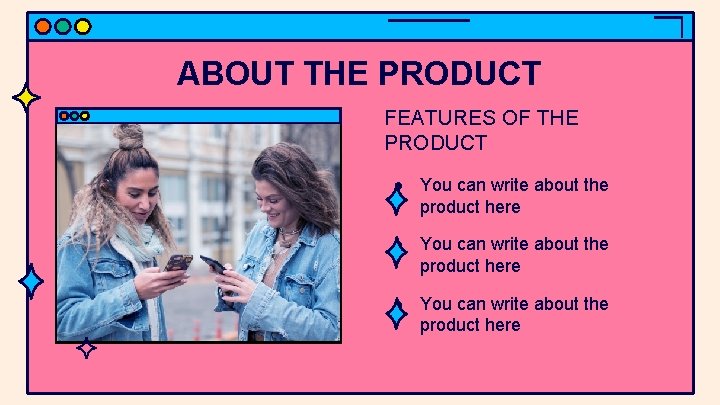 ABOUT THE PRODUCT FEATURES OF THE PRODUCT ● You can write about the product