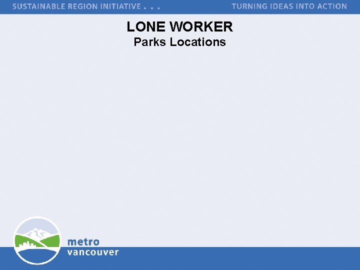 LONE WORKER Parks Locations 