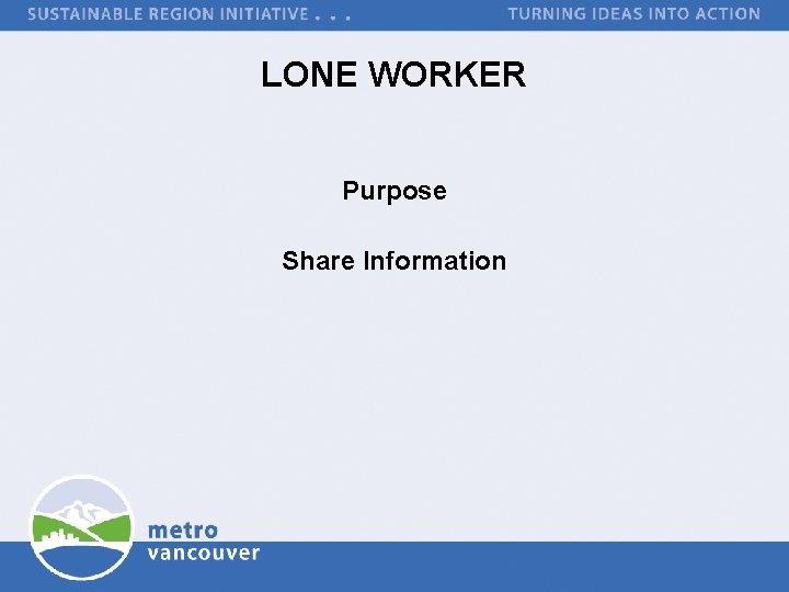 LONE WORKER Purpose Share Information 
