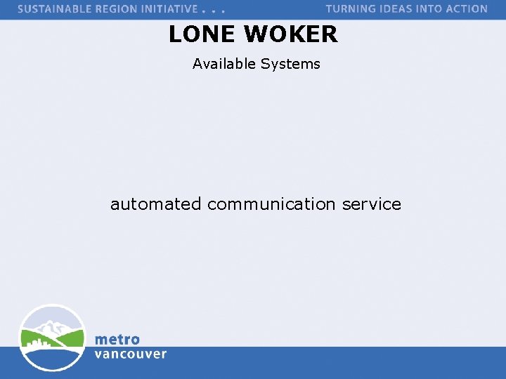LONE WOKER Available Systems automated communication service 