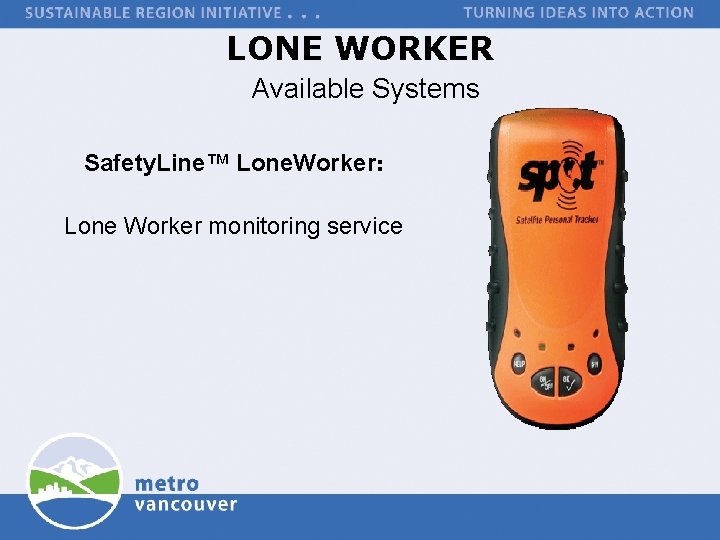 LONE WORKER Available Systems Safety. Line™ Lone. Worker: Lone Worker monitoring service 