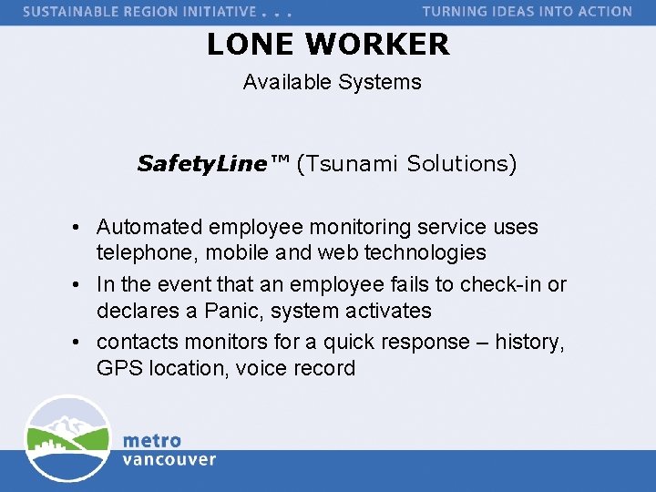 LONE WORKER Available Systems Safety. Line™ (Tsunami Solutions) • Automated employee monitoring service uses