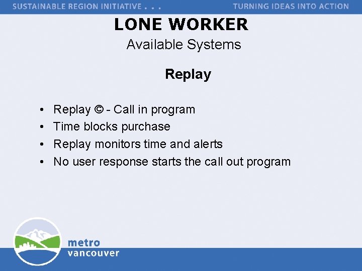 LONE WORKER Available Systems Replay • • Replay © - Call in program Time