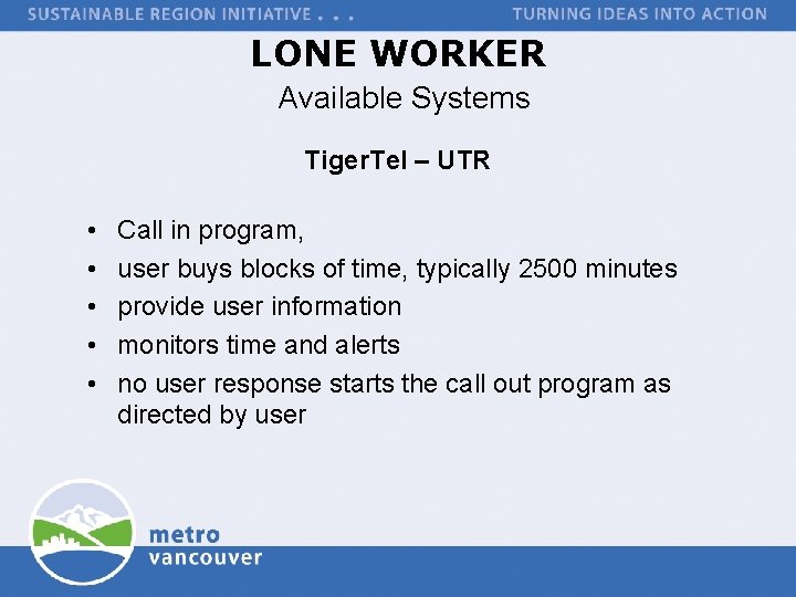 LONE WORKER Available Systems Tiger. Tel – UTR • • • Call in program,