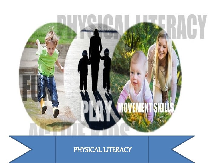 PHYSICAL LITERACY 