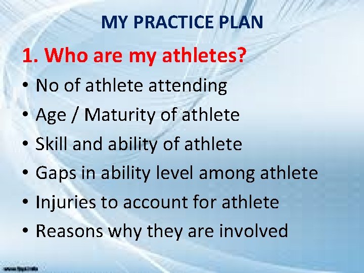 MY PRACTICE PLAN 1. Who are my athletes? • • • No of athlete