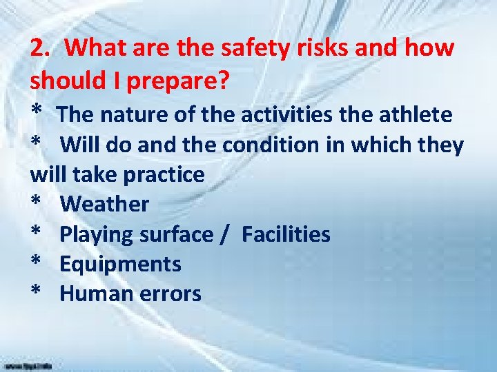 2. What are the safety risks and how should I prepare? * The nature