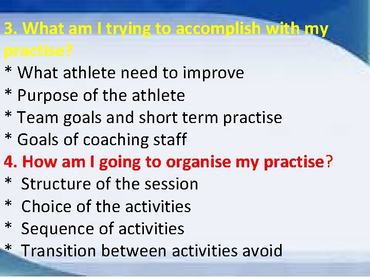 3. What am I trying to accomplish with my practise? * What athlete need