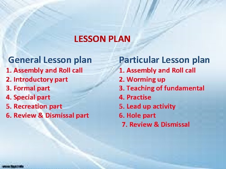 LESSON PLAN General Lesson plan 1. Assembly and Roll call 2. Introductory part 3.