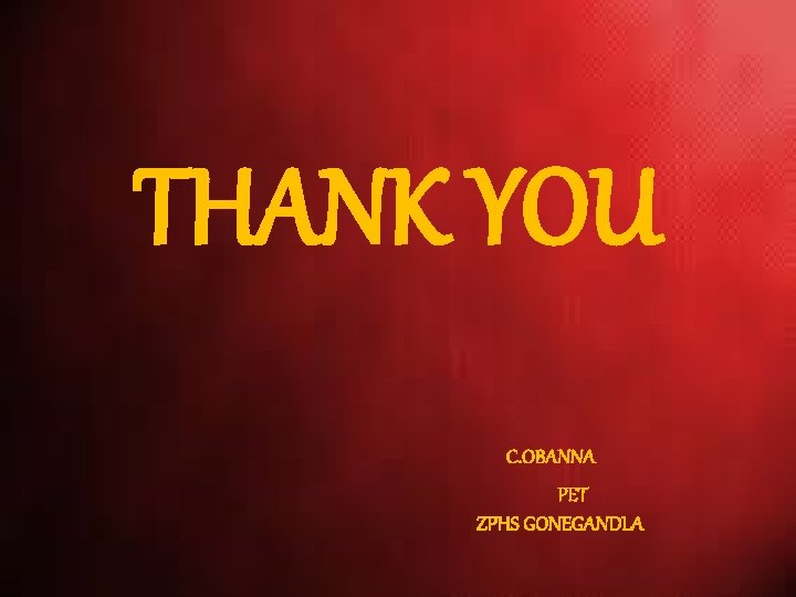 THANK YOU C. OBANNA PET ZPHS GONEGANDLA 