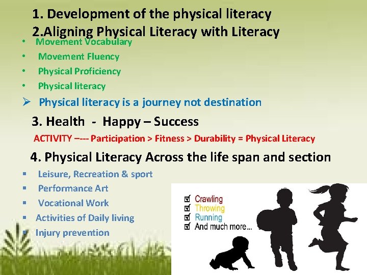 1. Development of the physical literacy 2. Aligning Physical Literacy with Literacy • Movement