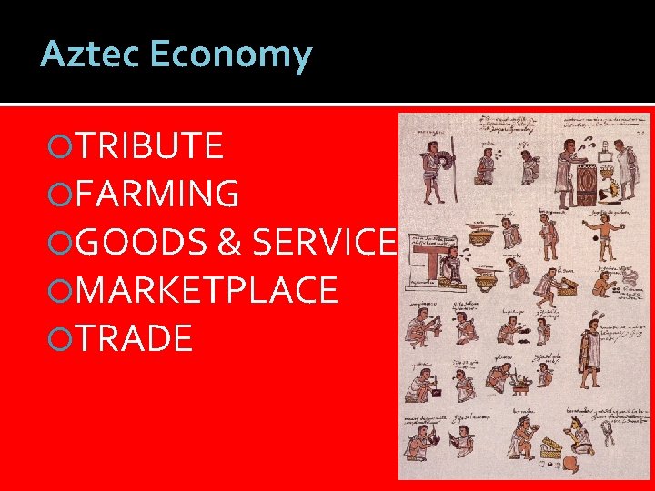 Aztec Economy TRIBUTE FARMING GOODS & SERVICE MARKETPLACE TRADE 
