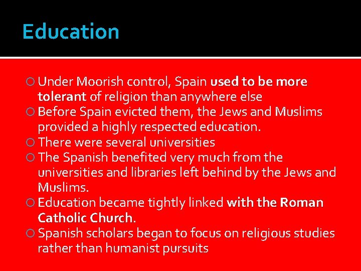 Education Under Moorish control, Spain used to be more tolerant of religion than anywhere