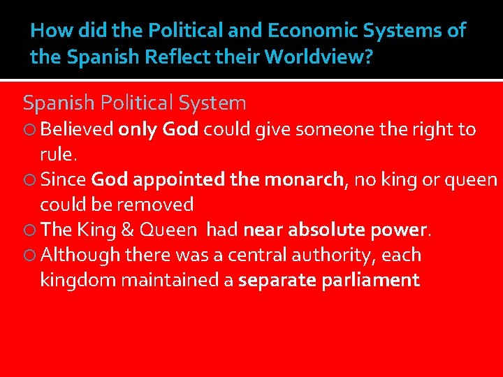 How did the Political and Economic Systems of the Spanish Reflect their Worldview? Spanish