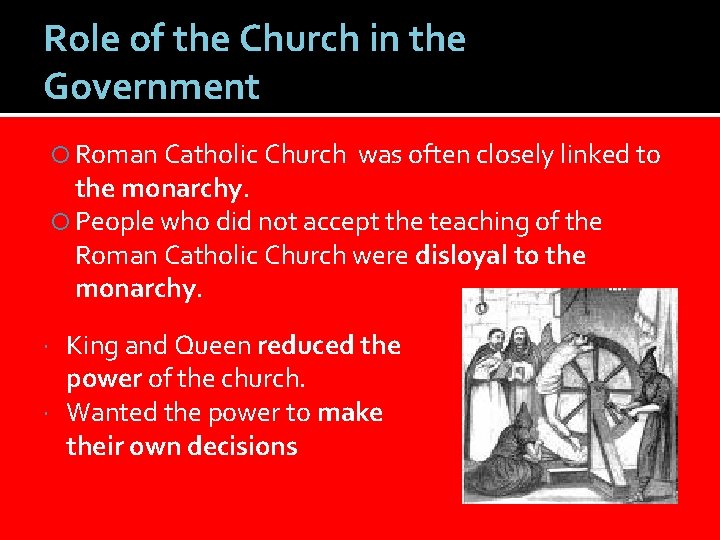 Role of the Church in the Government Roman Catholic Church was often closely linked