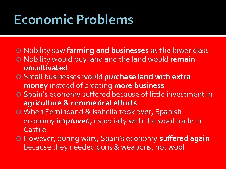 Economic Problems Nobility saw farming and businesses as the lower class Nobility would buy