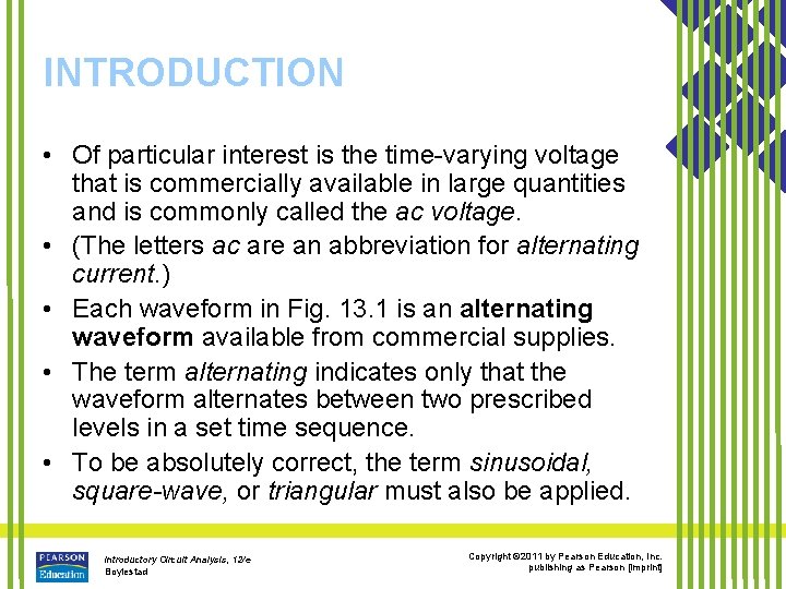 INTRODUCTION • Of particular interest is the time-varying voltage that is commercially available in