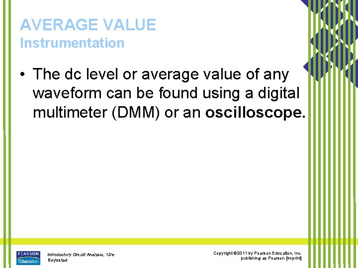 AVERAGE VALUE Instrumentation • The dc level or average value of any waveform can