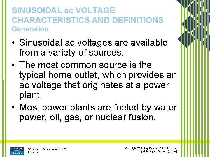 SINUSOIDAL ac VOLTAGE CHARACTERISTICS AND DEFINITIONS Generation • Sinusoidal ac voltages are available from