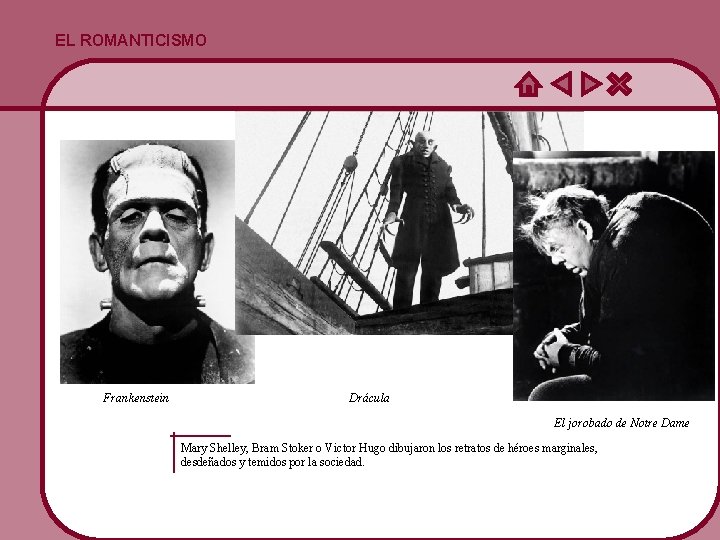 EL ROMANTICISMO Frankenstein Drácula El jorobado de Notre Dame Mary Shelley, Bram Stoker o