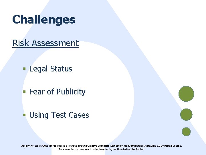 Challenges Risk Assessment § Legal Status § Fear of Publicity § Using Test Cases