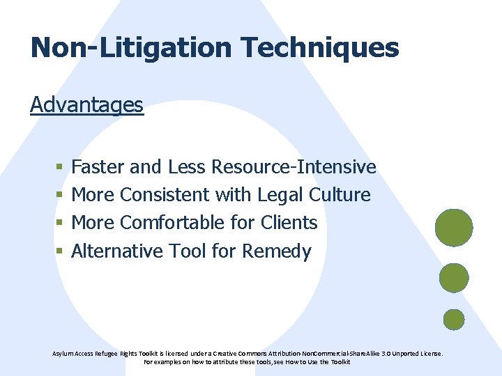 Non-Litigation Techniques Advantages § § Faster and Less Resource-Intensive More Consistent with Legal Culture