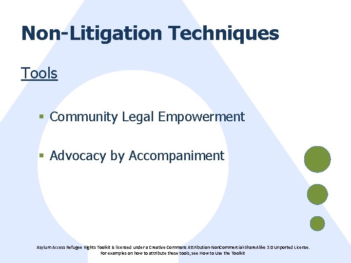 Non-Litigation Techniques Tools § Community Legal Empowerment § Advocacy by Accompaniment Asylum Access Refugee