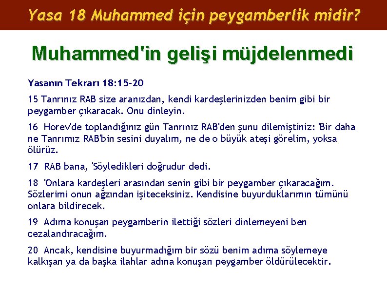 Yasa 18 Muhammed için peygamberlik midir? Muhammed'in gelişi müjdelenmedi Yasanın Tekrarı 18: 15 -20