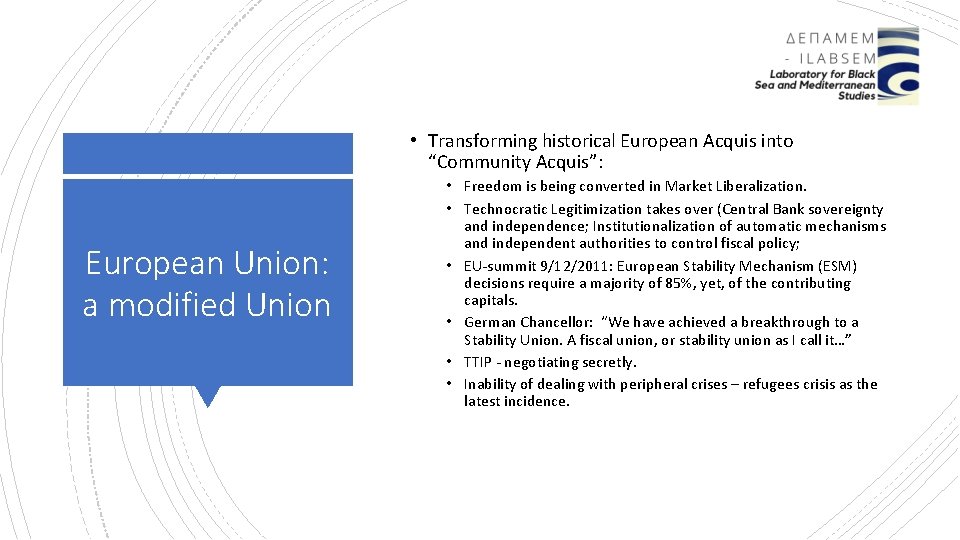  • Transforming historical European Acquis into “Community Acquis”: European Union: a modified Union