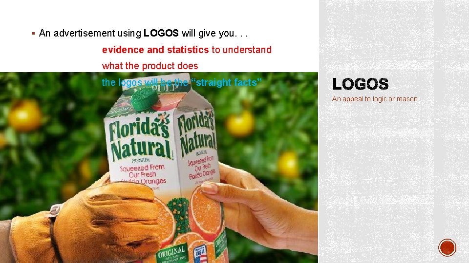 § An advertisement using LOGOS will give you. . . evidence and statistics to