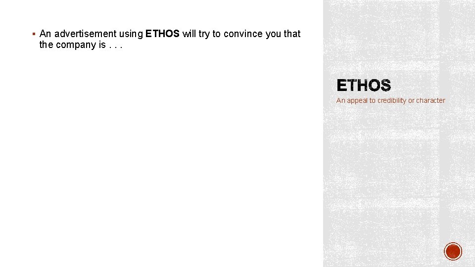 § An advertisement using ETHOS will try to convince you that the company is.