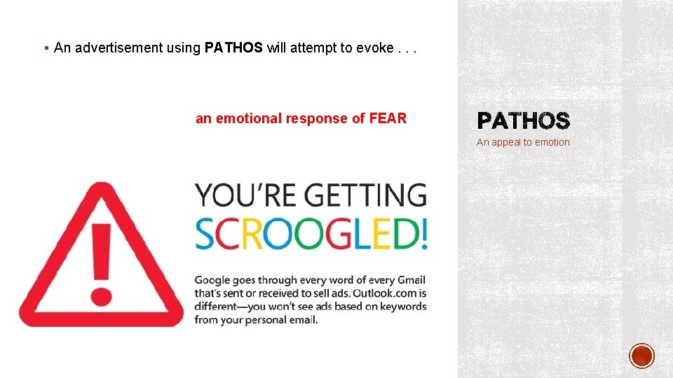 § An advertisement using PATHOS will attempt to evoke. . . an emotional response