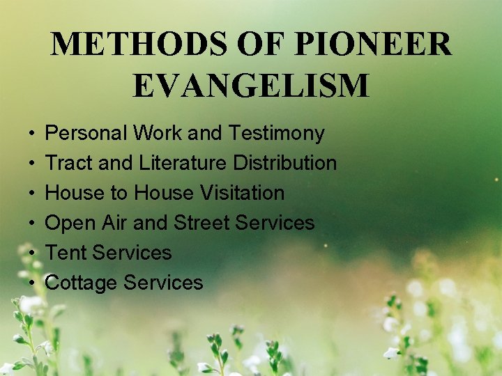 METHODS OF PIONEER EVANGELISM • • • Personal Work and Testimony Tract and Literature