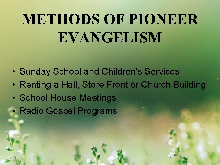 METHODS OF PIONEER EVANGELISM • • Sunday School and Children's Services Renting a Hall,