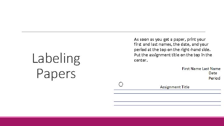 Labeling Papers - As soon as you get a paper, print your first and Labeling Papers - As soon as you get a paper, print your first and