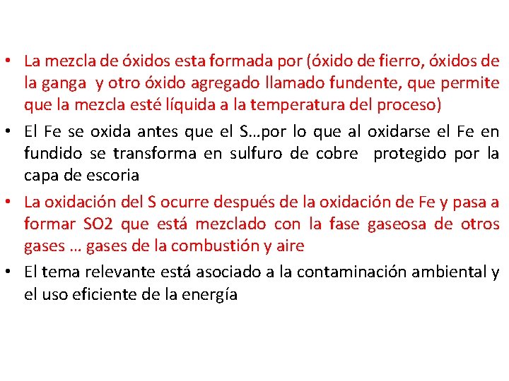  • La mezcla de óxidos esta formada por (óxido de fierro, óxidos de