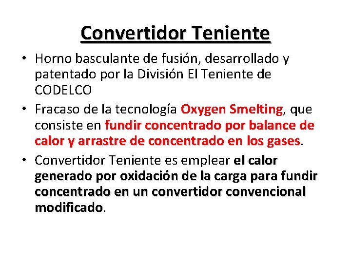 Convertidor Teniente • Horno basculante de fusión, desarrollado y patentado por la División El