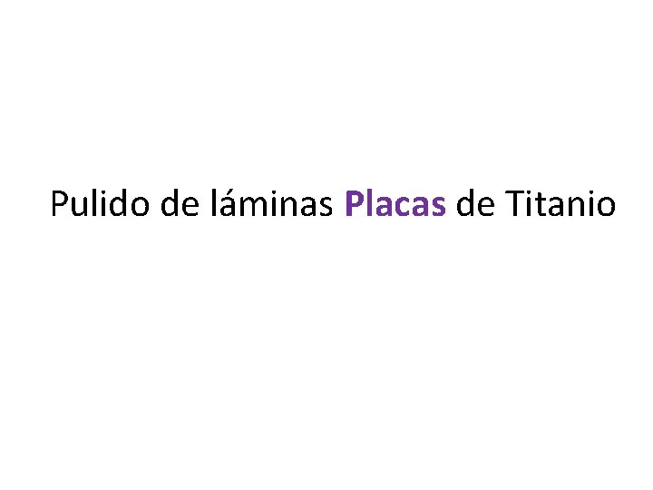 Pulido de láminas Placas de Titanio 