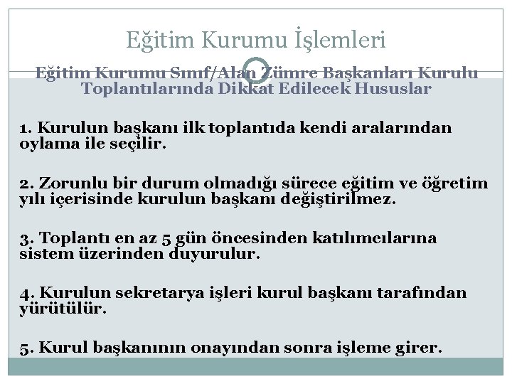 Eğitim Kurumu İşlemleri Eğitim Kurumu Sınıf/Alan Zümre Başkanları Kurulu Toplantılarında Dikkat Edilecek Hususlar 1.