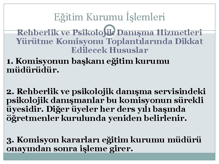 Eğitim Kurumu İşlemleri Rehberlik ve Psikolojik Danışma Hizmetleri Yürütme Komisyonu Toplantılarında Dikkat Edilecek Hususlar