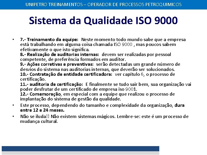 UNIPETRO TREINAMENTOS – OPERADOR DE PROCESSOS PETROQUIMICOS Sistema da Qualidade ISO 9000 • •
